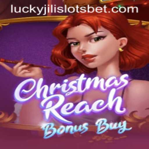 Explore the Magic of ChristmasReachBonusBuy: A Premier Lucky Jili Slots Experience